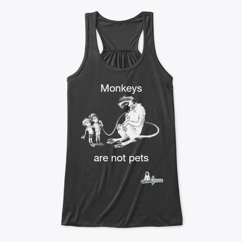 Monkeys are not Pets - Dark background